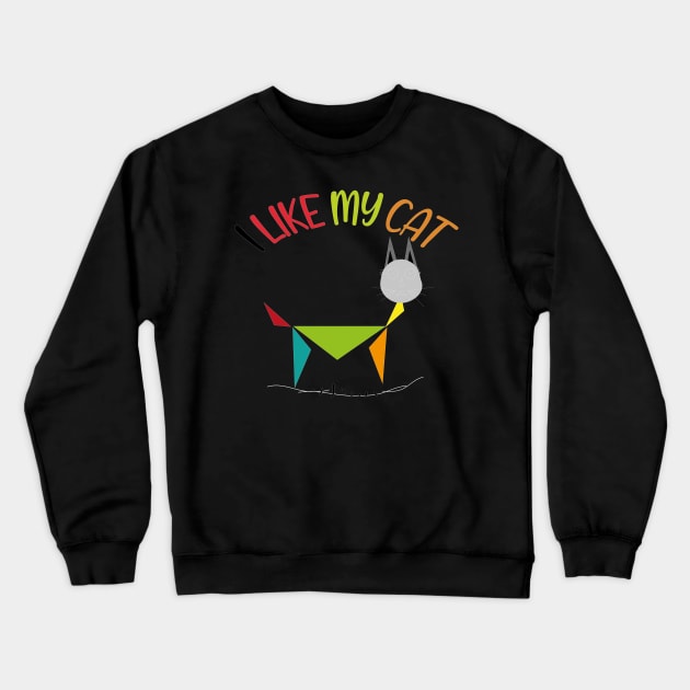 I LIKE MY CAT Crewneck Sweatshirt by stof beauty